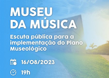 Plano Museológico: Museu da Música realiza escuta pública 