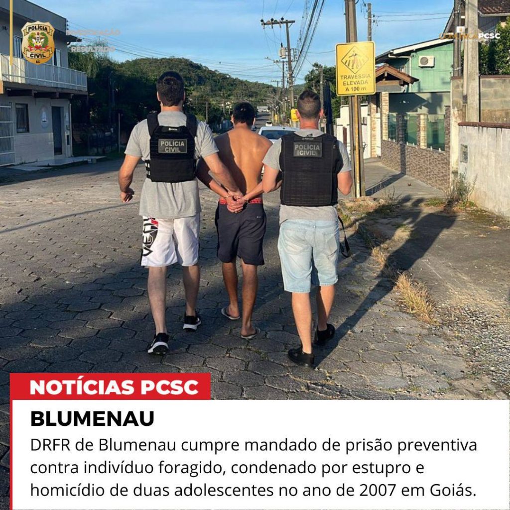Foragido da justiça de Goiás, condenado a 45 anos de prisão por estupro e homicídio de duas jovens é preso em Gaspar