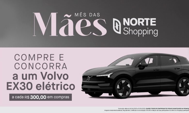Norte Shopping sorteia Volvo elétrico em campanha especial de Dia das Mães